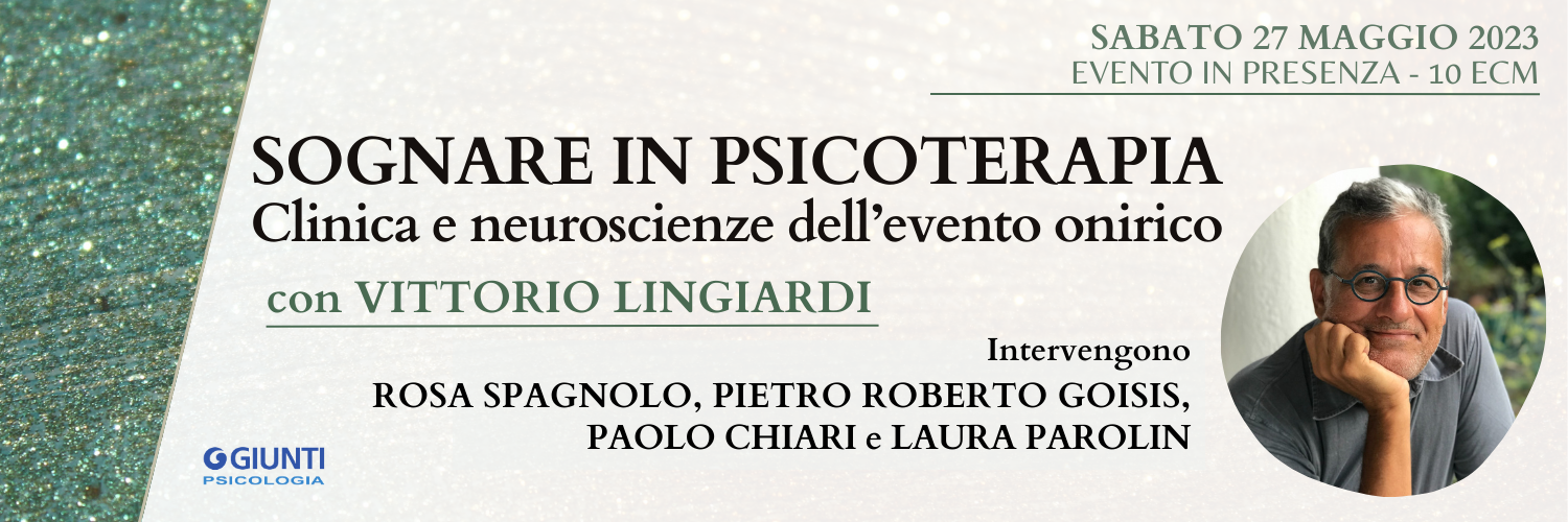 Sognare in psicoterapia. Clinica e neuroscienze dell’evento onirico - EVENTO IN PRESENZA