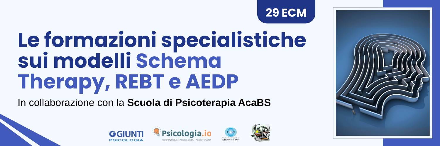 Le formazioni specialistiche sui modelli Schema Therapy, REBT e AEDP