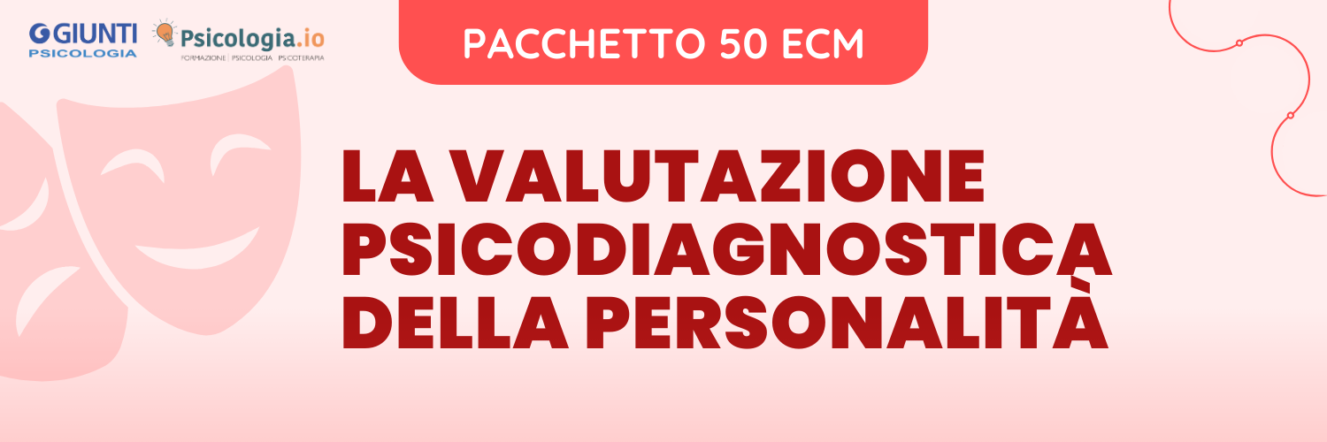 LA VALUTAZIONE PSICODIAGNOSTICA DELLA PERSONALITA'