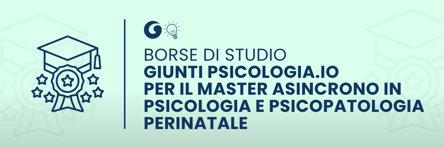 Borse di studio Master in Psicologia e Psicopatologia perinatale