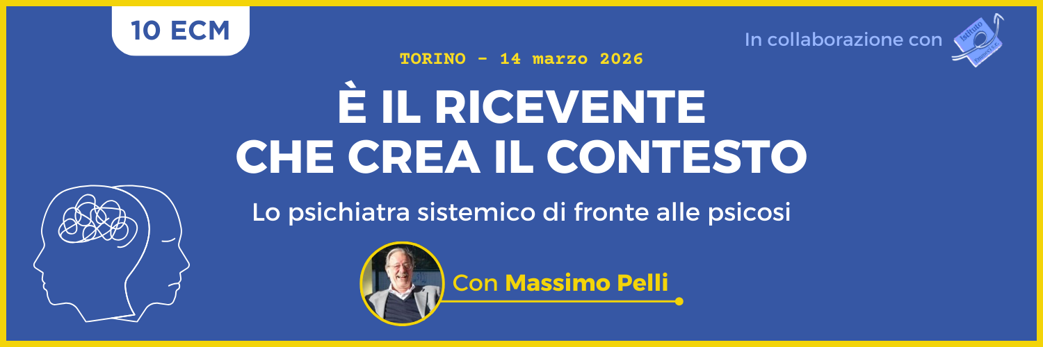  È il ricevente che crea il contesto: lo psichiatra sistemico di fronte alle psicosi