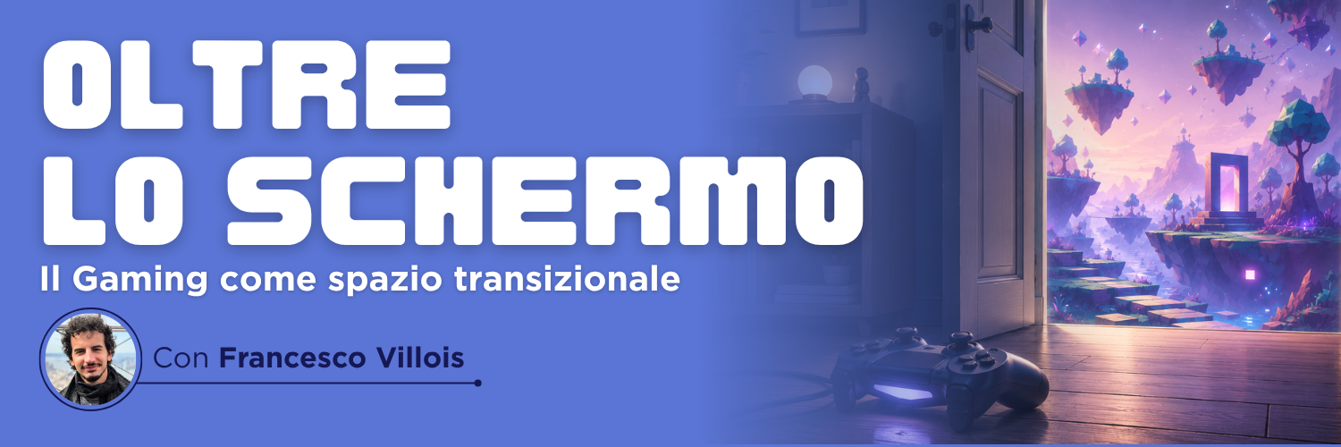 Oltre lo schermo. Il Gaming come spazio transizionale