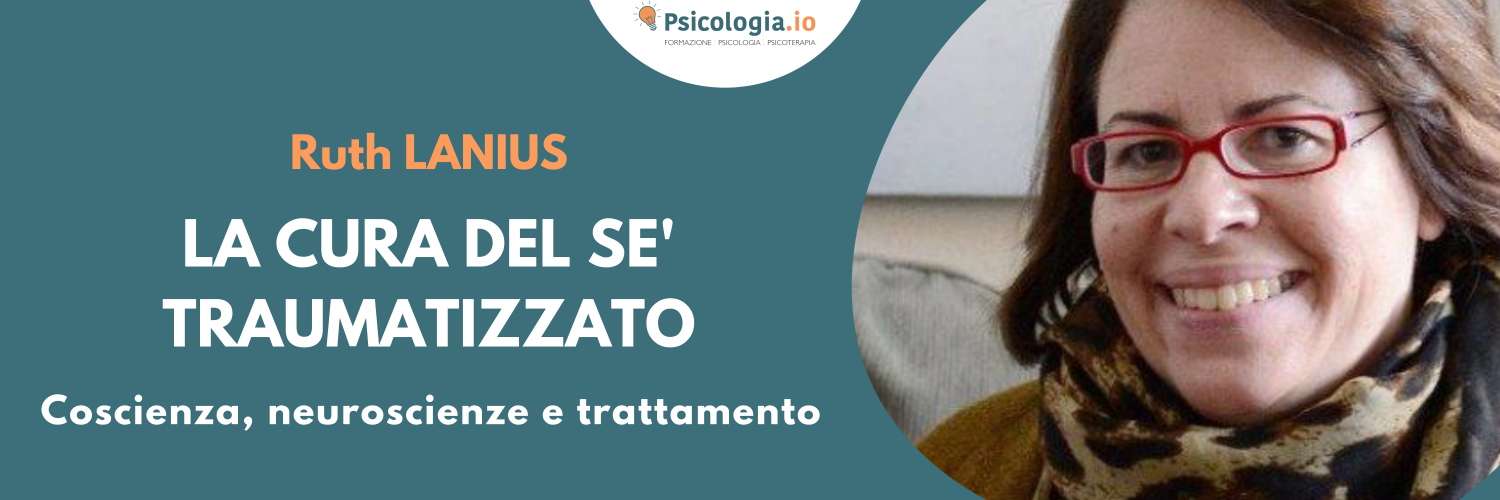 La cura del Sè traumatizzato | Ruth Lanius