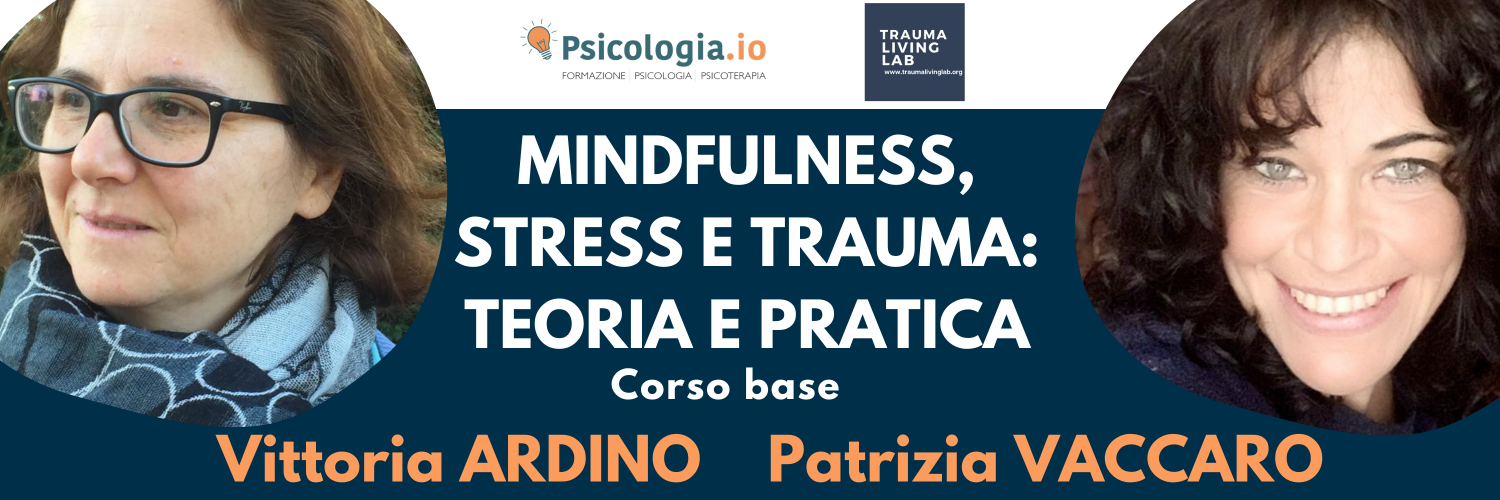 TLL | Mindfulness, stress e trauma: teoria e pratica - Corso base - Ardino, Vaccaro
