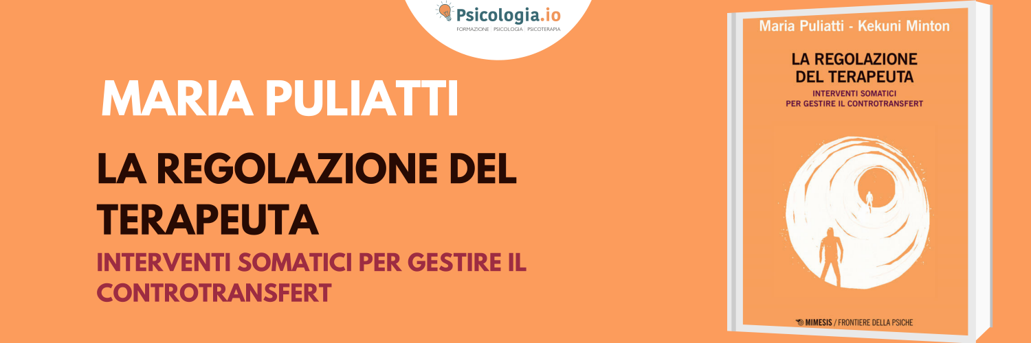 LA REGOLAZIONE DEL TERAPEUTA. Interventi Somatici per gestire il controtransfert