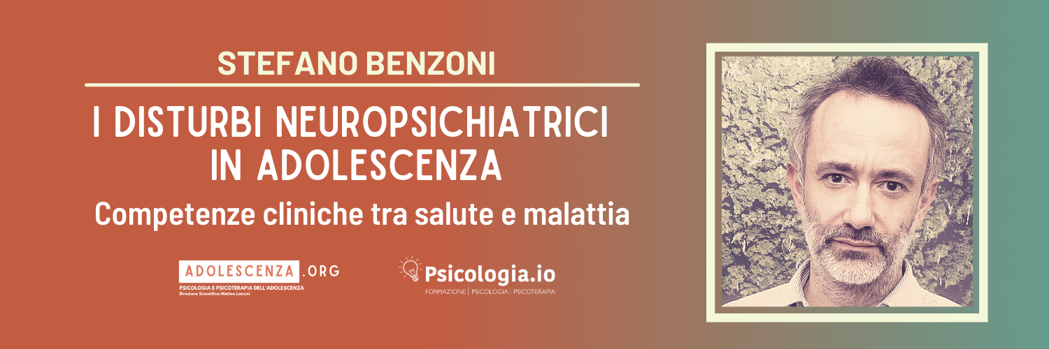 I disturbi neuropsichiatrici in adolescenza. Competenze cliniche tra salute e malattia | Adolescenza.org