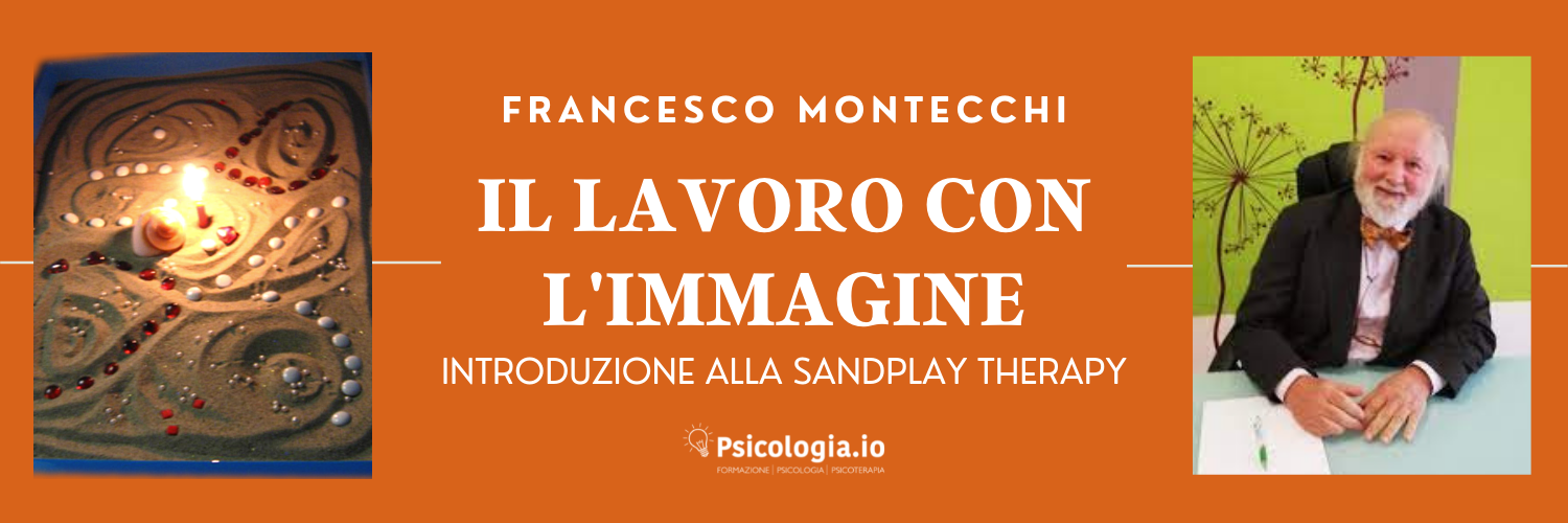 Il lavoro con l’immagine. Introduzione alla Sandplay Therapy