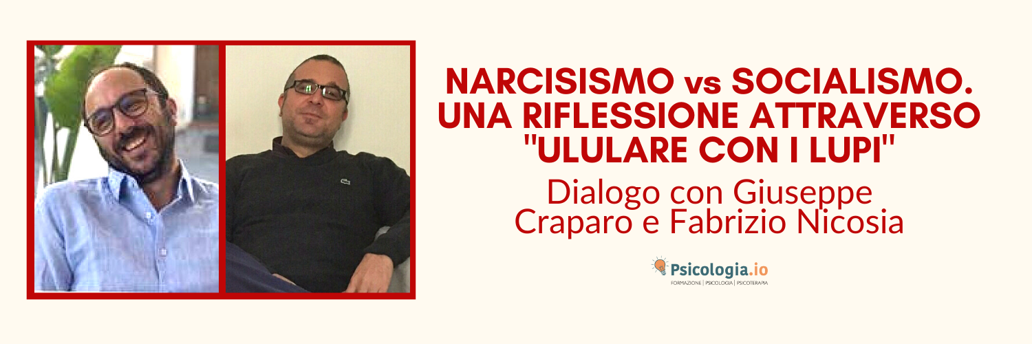 Narcisismo Vs Socialismo. Una riflessione attraverso &quot;Ululare con i lupi&quot;