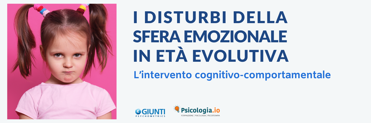 I disturbi della sfera emozionale in età evolutiva I disturbi della sfera emozionale in età evolutiva