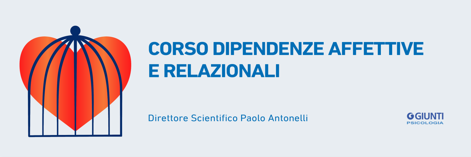 Corso Dipendenze affettive e relazionali Corso Dipendenze affettive e relazionali