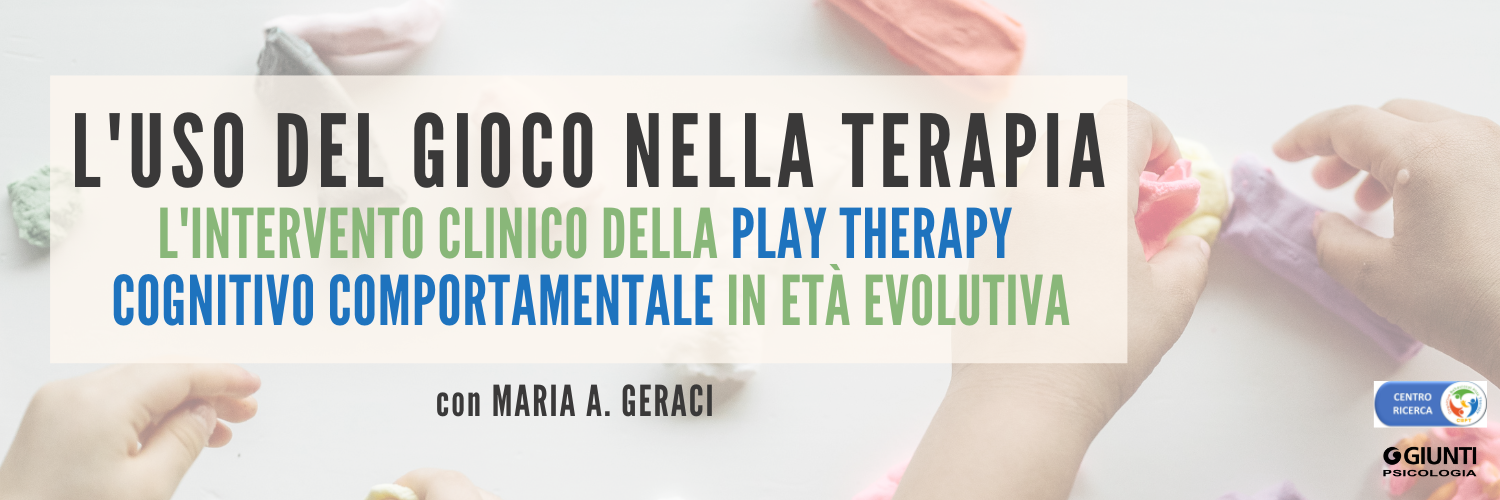L'uso del gioco nella terapia: l'intervento clinico della Play Therapy Cognitivo Comportamentale in età evolutiva