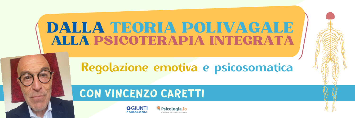 Dalla Teoria Polivagale alla psicoterapia integrata