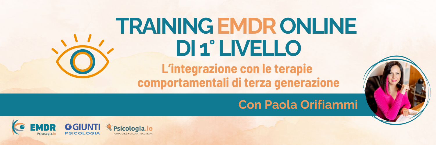 TRAINING EMDR di 1° LIVELLO - L’integrazione con le terapie comportamentali di terza generazione