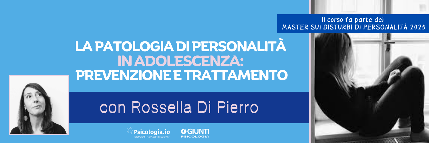 La patologia di personalità in adolescenza: prevenzione e trattamento