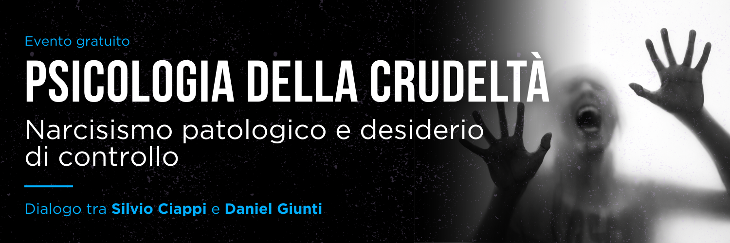 PSICOLOGIA DELLA CRUDELTÀ: narcisismo patologico e desiderio di controllo