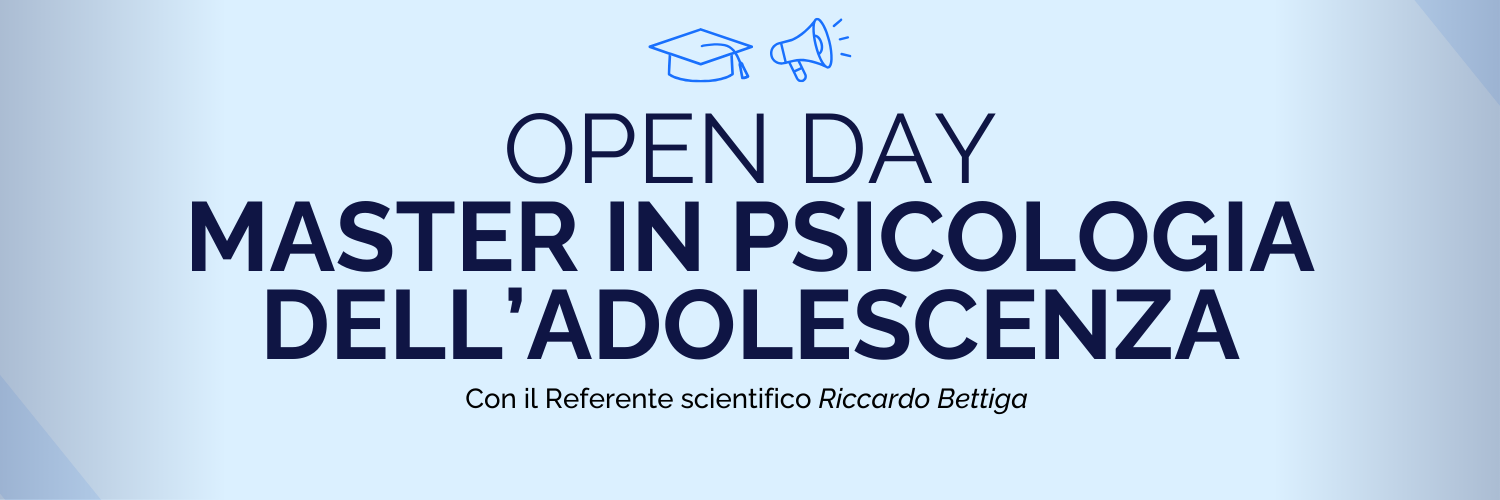 OPEN DAY - Master in Psicologia dell’Adolescenza