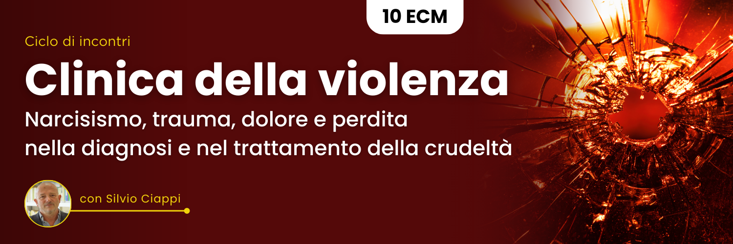 Clinica della violenza: narcisismo, trauma, dolore e perdita nella diagnosi e nel trattamento della crudeltà