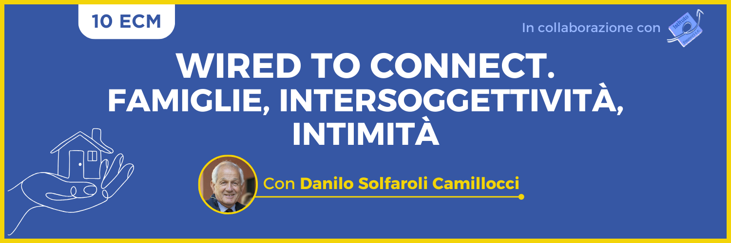 Wired to connect. Famiglie, intersoggettività, intimità