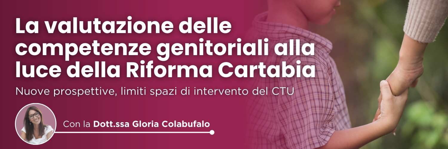 La valutazione delle competenze genitoriali alla luce della Riforma Cartabia