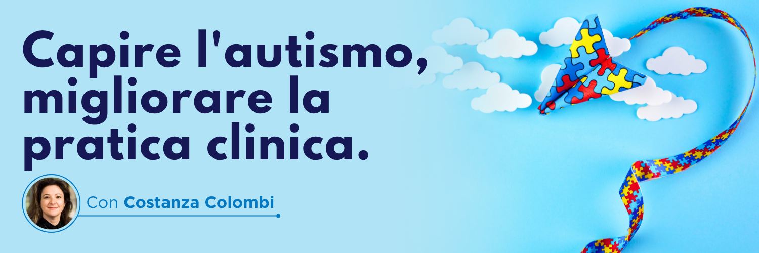 Capire l'autismo, migliorare la pratica clinica. 