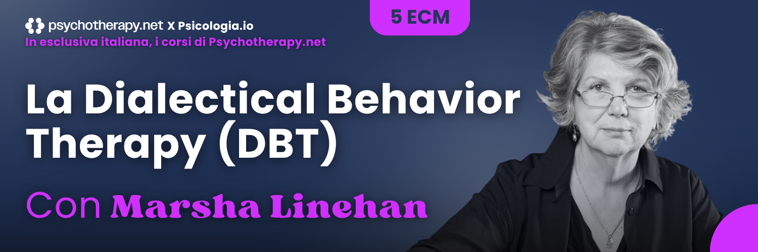 La Dialectical Behavior Therapy (DBT) con Marsha Linehan