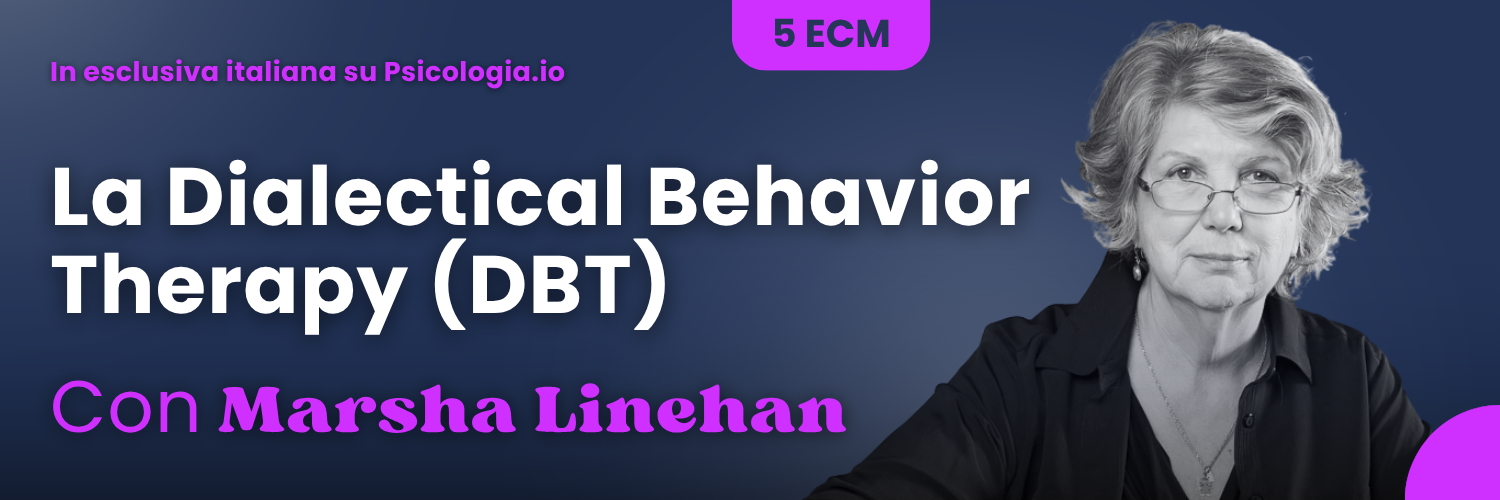 La Dialectical Behavior Therapy (DBT) con Marsha Linehan