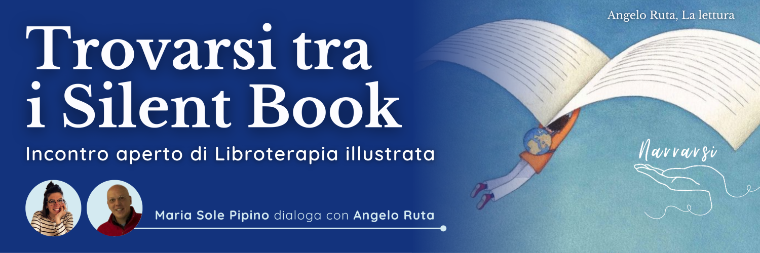 Trovarsi tra i Silent Book: Incontro aperto di Libroterapia illustrata con Angelo Ruta