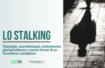Lo stalking. Tipologie, neurobiologia, trattamento, giurisprudenza e nuove forme di un fenomeno complesso