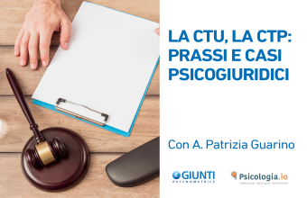 La CTU e la CTP: prassi e casi psicogiuridici