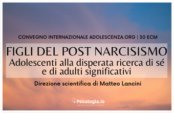 Figli del post narcisismo. Adolescenti alla disperata ricerca di sé e di adulti significativi