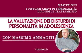 La valutazione dei disturbi di personalità in adolescenza | Master 2023