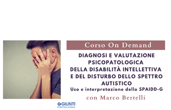 Diagnosi e valutazione psicopatologica della disabilità intellettiva e del disturbo dello spettro autistico