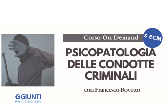 Psicopatologia delle condotte criminali