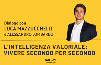 L'intelligenza valoriale: vivere secondo per secondo