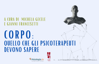 Corpo: quello che gli psicoterapeuti devono sapere