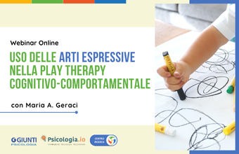 Uso delle Arti Espressive e Applicazione degli strumenti della play therapy cognitivo-comportamentale
