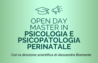 OPEN DAY MASTER IN PSICOLOGIA E PSICOPATOLOGIA PERINATALE 