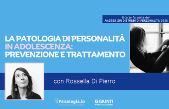La patologia di personalità in adolescenza: prevenzione e trattamento