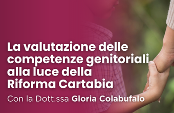 La valutazione delle competenze genitoriali alla luce della Riforma Cartabia