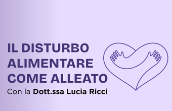 Il disturbo alimentare come alleato