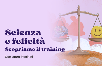 SCIENZA E FELICITÀ: SCOPRIAMO IL TRAINING - Edizione 2026