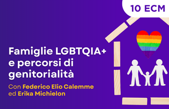 Famiglie LGBTQIA+ e percorsi di genitorialità