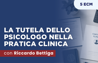 LA TUTELA DELLO PSICOLOGO NELLA PRATICA CLINICA