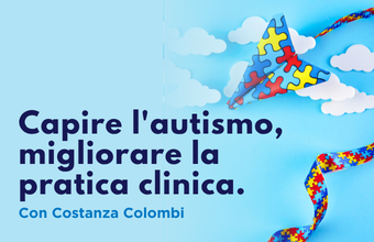 Capire l'autismo, migliorare la pratica clinica. 
