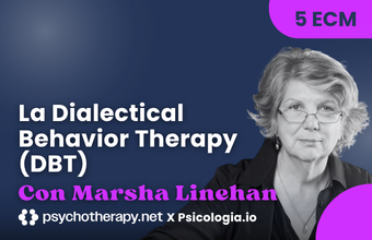 La Dialectical Behavior Therapy (DBT) con Marsha Linehan