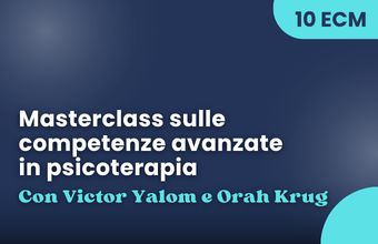 Masterclass di Psicoterapia Avanzata con Victor Yalom e Orah Krug 