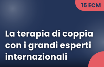 La terapia di coppia con i grandi esperti internazionali
