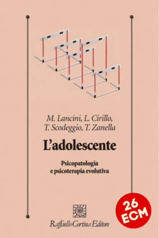 L'ADOLESCENTE. PSICOPATOLOGIA E PSICOTERAPIA EVOLUTIVA 