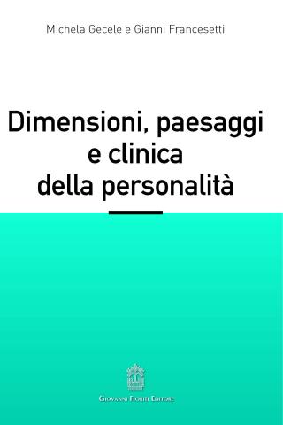 DIMENSIONI E PAESAGGI DELLA CLINICA DELLA PERSONALITA’