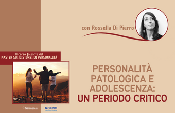 Personalità patologica e Adolescenza: un periodo critico